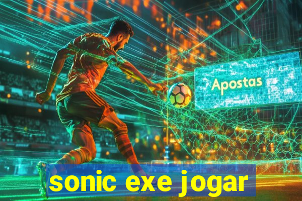 sonic exe jogar